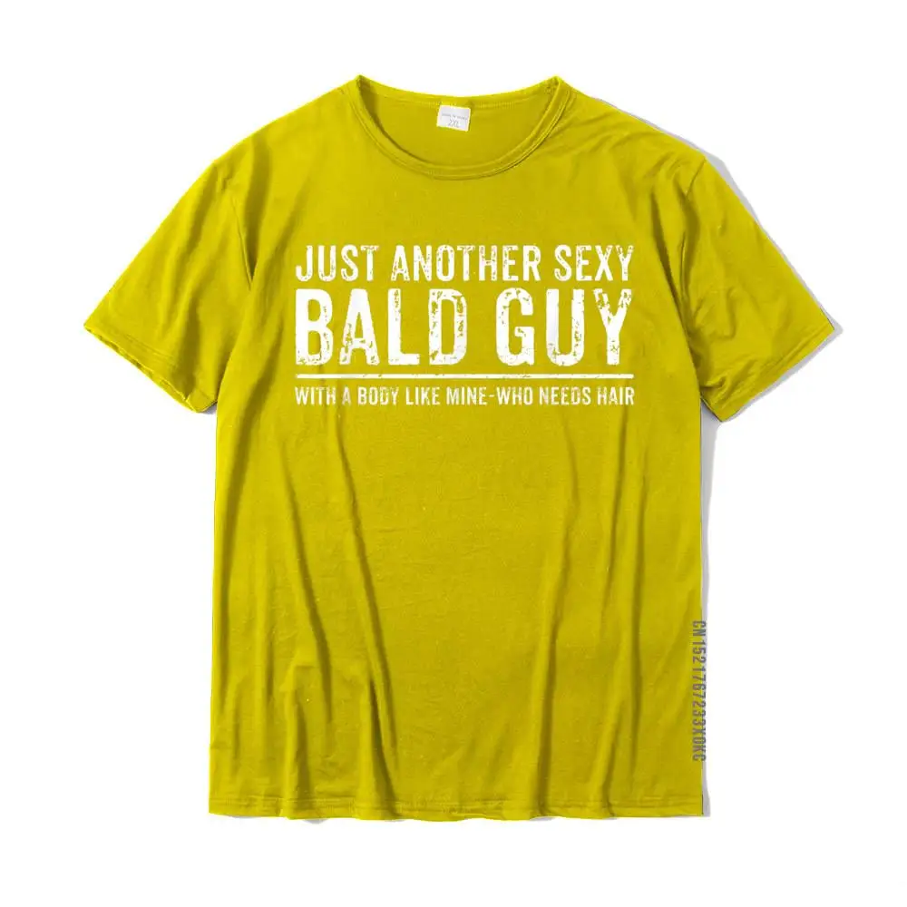 Just Another Sexy Bald Guy T-Shirt Cotton Men\'s Tops T Shirt Custom T Shirts 3D Printed Cute