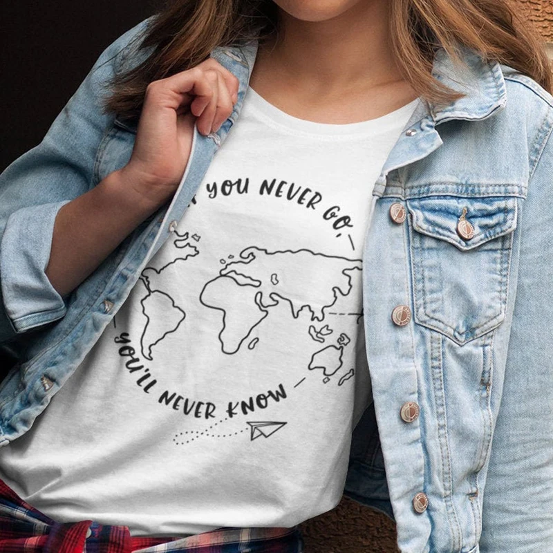 If You Never Go You Will Never Know T-shirt Aesthetic Summer Vacation Travel Top Tee Shirt Cute Women Graphic Wanderlust Tshirt