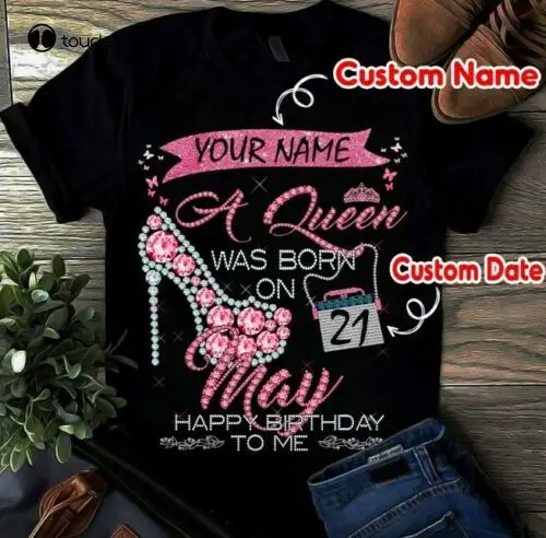 A Queen Was Born On May Happy Birthday Gift T Shirt S-3XL Custom Tee