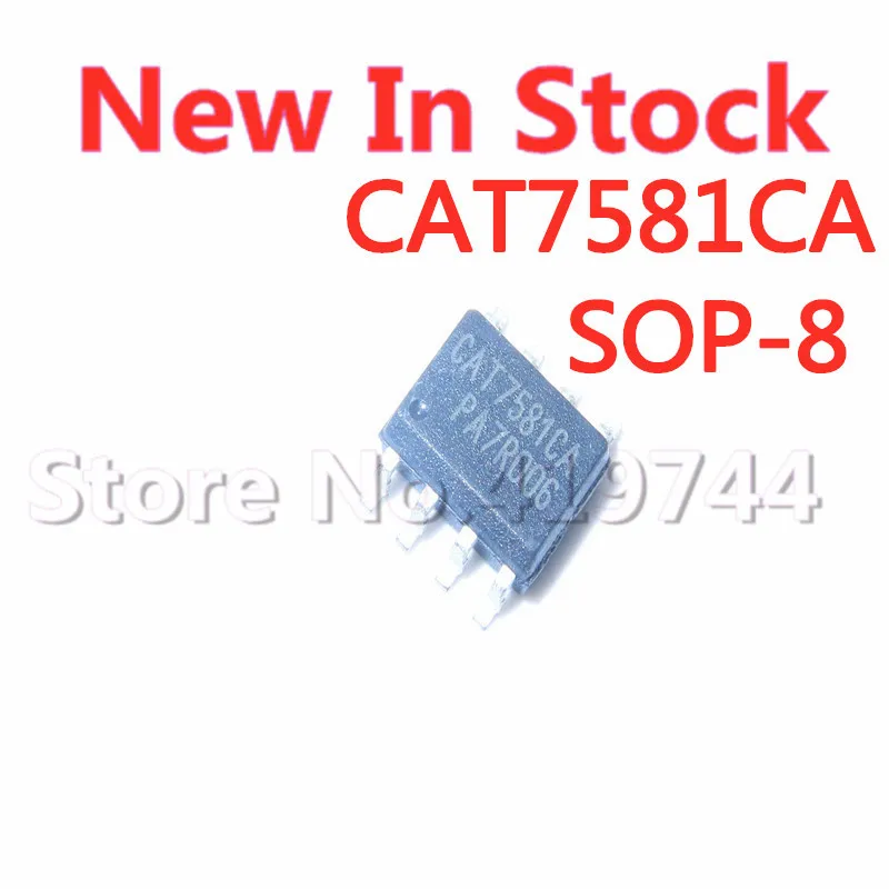 

5PCS/LOT CAT7581CA SOP-8 SMD CAT7581 power management chip In Stock NEW original IC