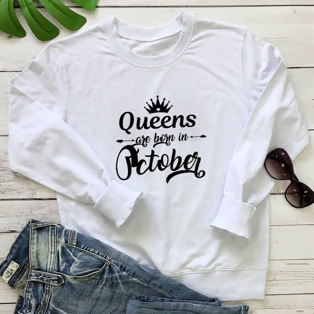 

Born in October Birthday Sweatshirt New Arrival Funny Casual 100%Cotton Long Sleeve Tops Birthday Party Tops Gift for Her