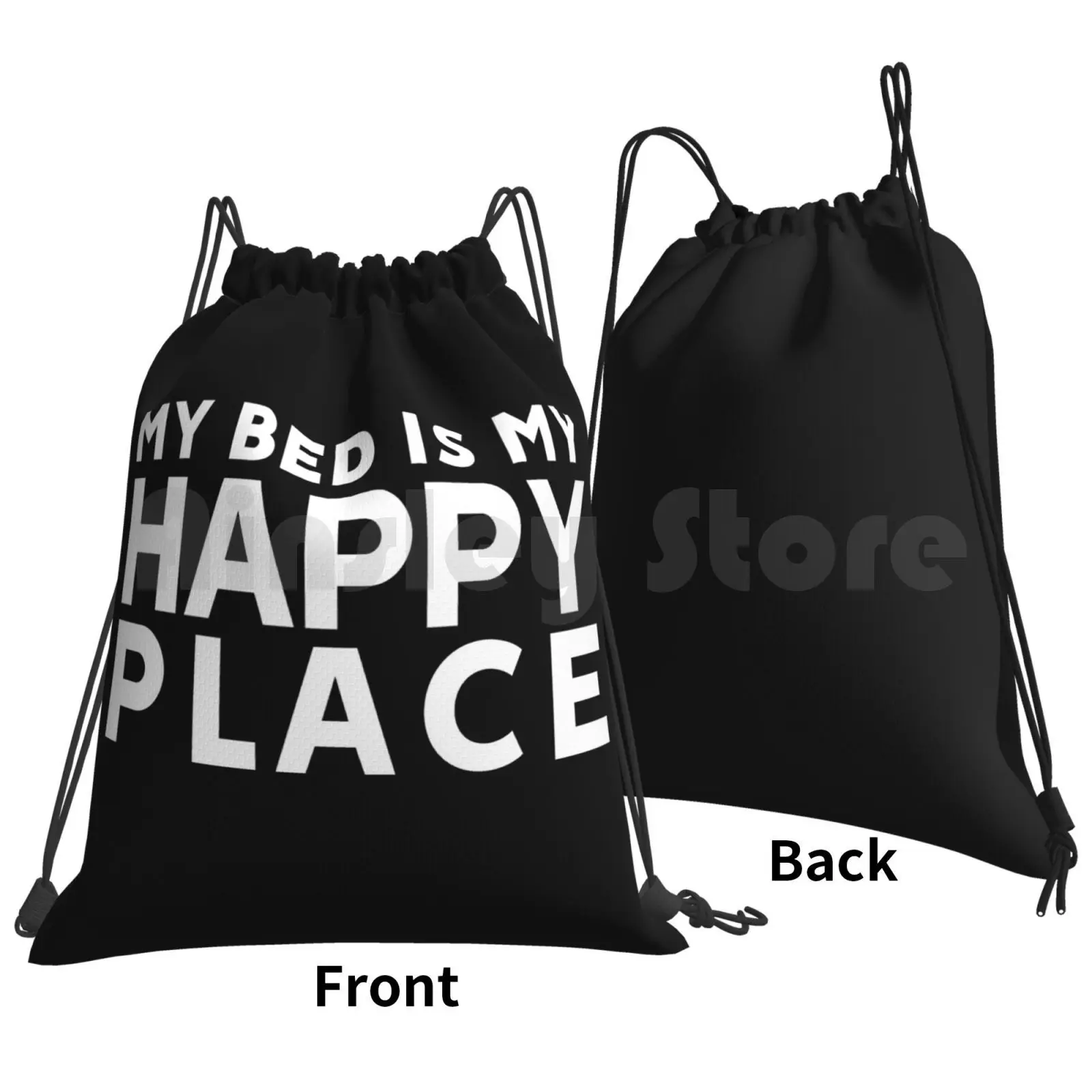 My Bed Is My Happy Place Backpack Drawstring Bag Riding Climbing Gym Bag Bed Happy Place Message Quote Tumblr Cloth Fashion