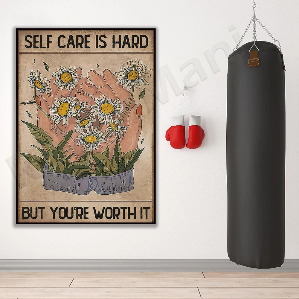 Self-care is difficult, but you deserve to have posters, inspirational posters, inspirational canvas printing, happy printing, k