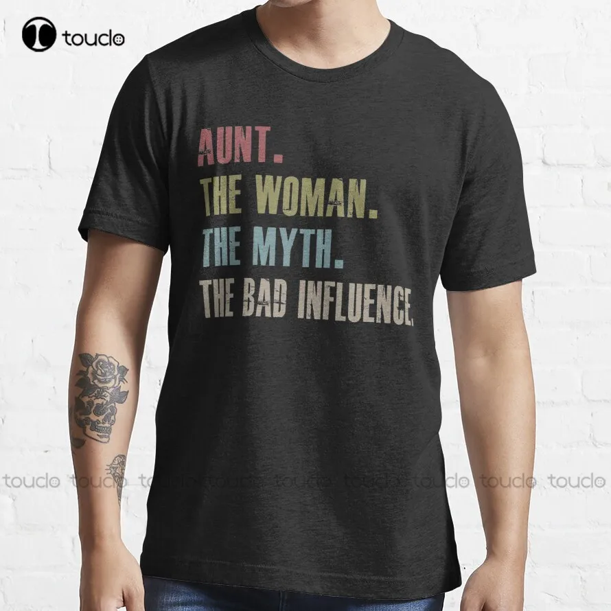 Aunt The Woman The Myth The Bad Influence T-Shirt Mens T Shirts Casual Custom Aldult Teen Unisex Fashion Funny New Xs-5Xl New