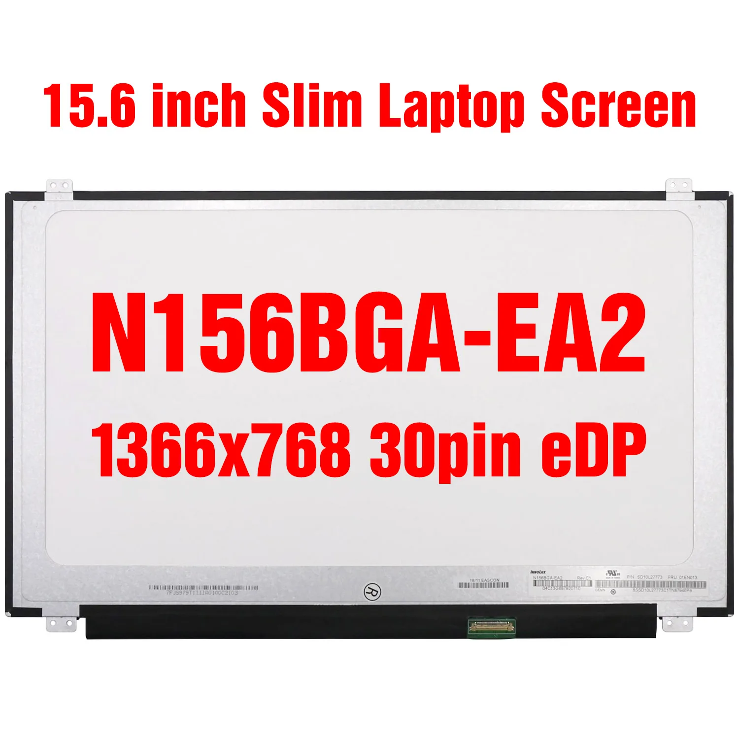 

15.6" Laptop Screen N156BGA-EA2 fit N156BGA-EB2 N156BGE-EA2 B156XTN07.0 B156XTN07.1 N156BGA-E31 E41 EAA E32 Slim LCD 30Pin eDP