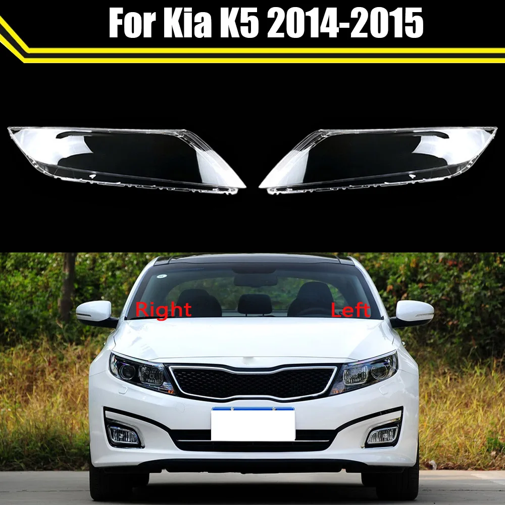 Auto Head Light Lamp Case For Kia K5 2014 2015 Glass Lens Shell Headlamp Car Front Headlight Cover Transparent Lampshade Caps