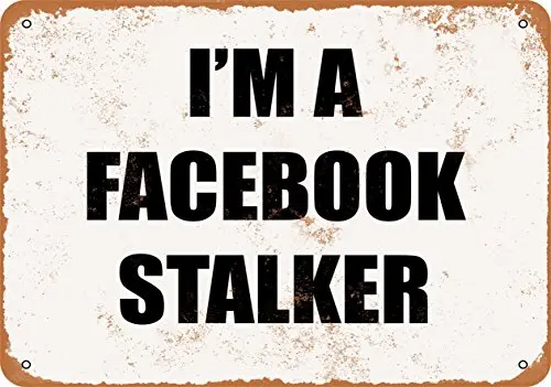 Metal Sign - I'm A Facebook Stalker - Vintage Look Wall Decor for Cafe beer Bar Decoration Crafts