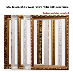 Mounted Retro European Solid Wood Oil Painting Photo Frame, Outside Frame, Advertising Picture Poster Frame, Custom Frame