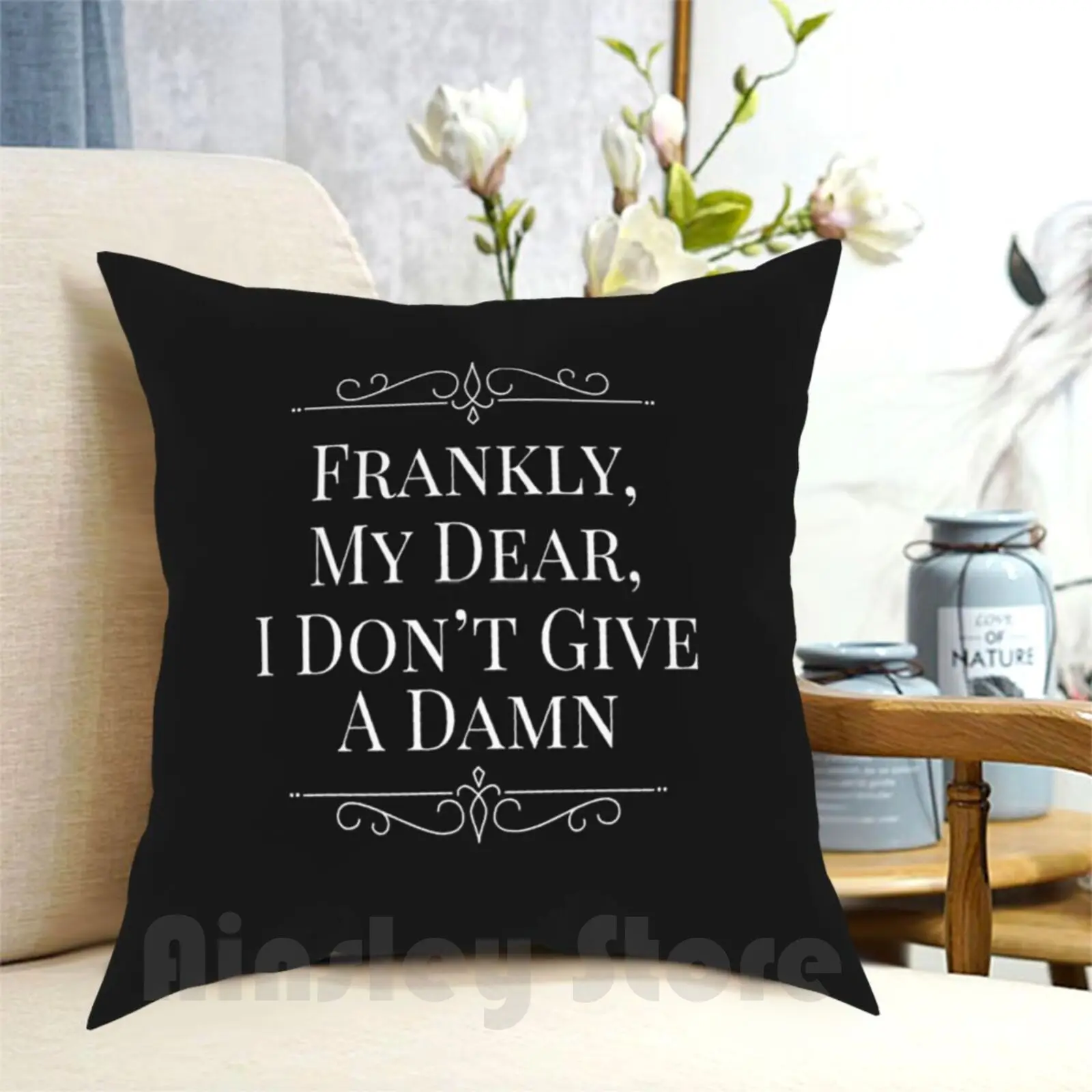 Frankly My Dear I Don’T Give A Damn Pillow Case Printed Home Soft DIY Pillow cover Frankly My Dear I Dont Give A Damn Old