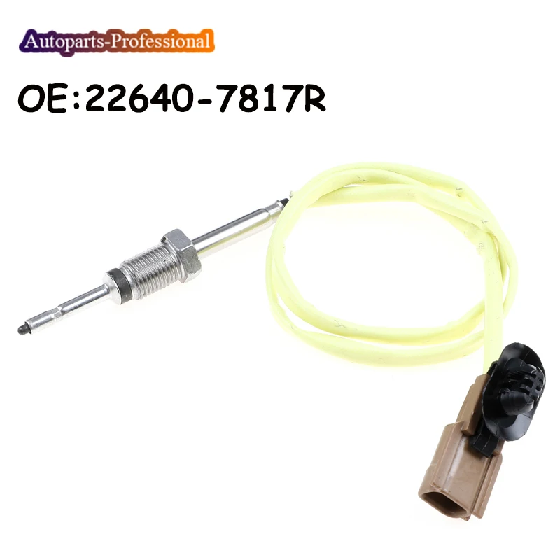 

High Quality Exhaust Gas Temperature Sensor For NISSAN Juke Note 1.5 dCi 10- 226407817R 22640-7817R Car Auto accessorie