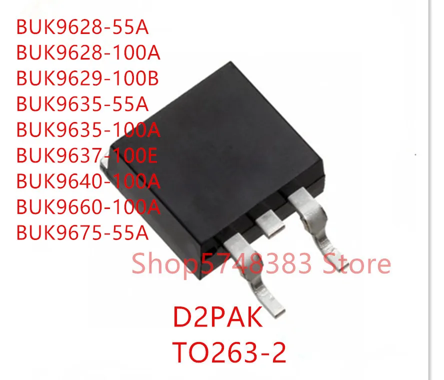 10PCS BUK9628-55A BUK9628-100A BUK9629-100B BUK9635-55A BUK9635-100A BUK9637-100E BUK9640-100A BUK9660-100A BUK9675-55A TO-263