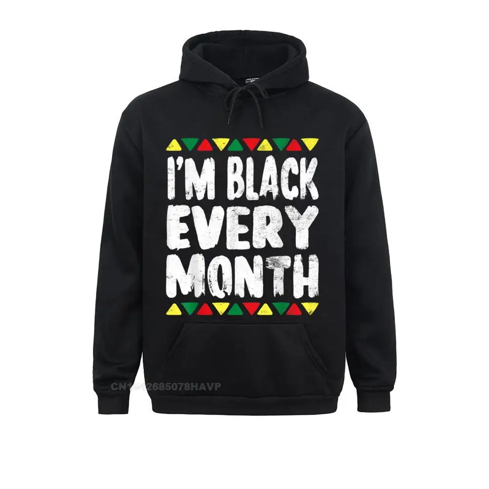 

I'm Black Every Month Anime Hoodie History Month African American Leisure April FOOL DAY Mens Hoodies Hoods Cheap Sweatshirts