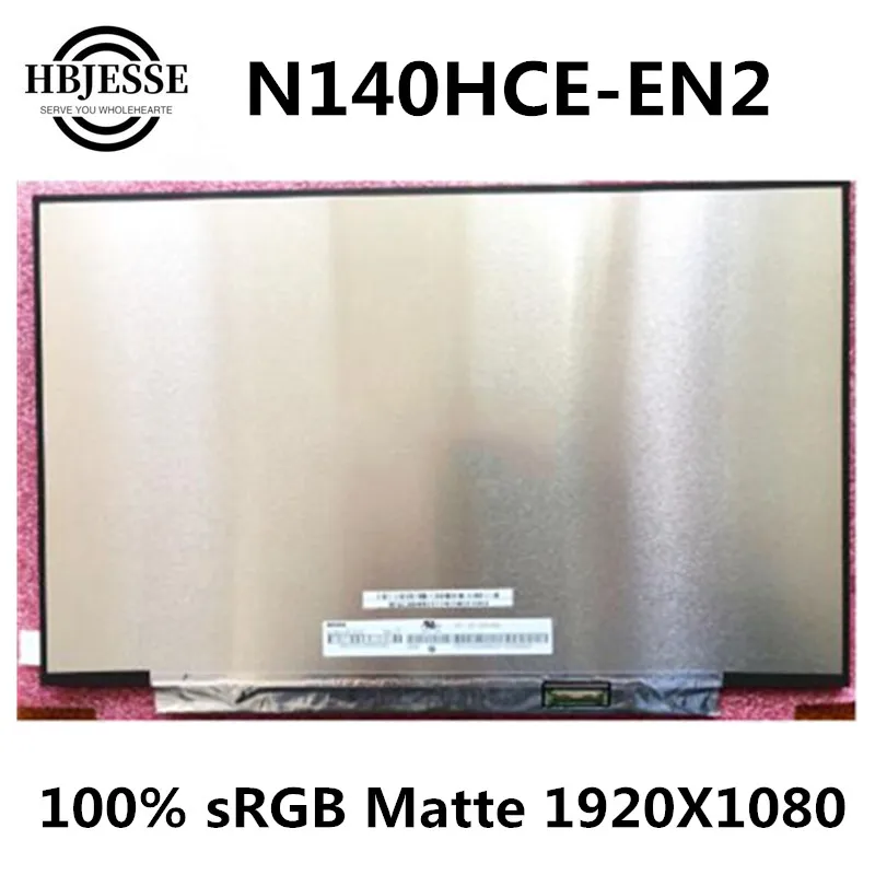 

Original New 14.0" extactly model N140HCE-EN2 IPS 1920*1080 30pin eDP Laptop Matrix Matte Replacement LCD LED Screen Panel