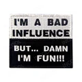 32I am bad influence