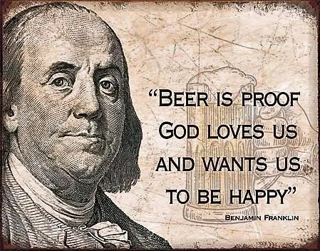 Desperate Enterprises Ben Franklin Beer is Proof That God Wants Us to Be Happy Metal Tin Funny Sign