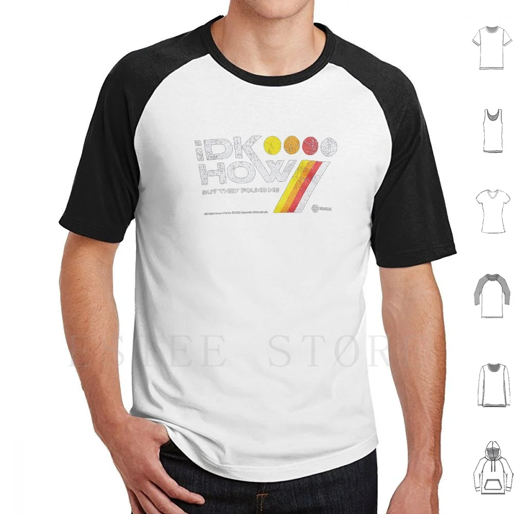 I Don't Know How But They Found Me Dots T Shirt DIY Big Size 100% Cotton Confused White Question Gesture Isolated Portrait