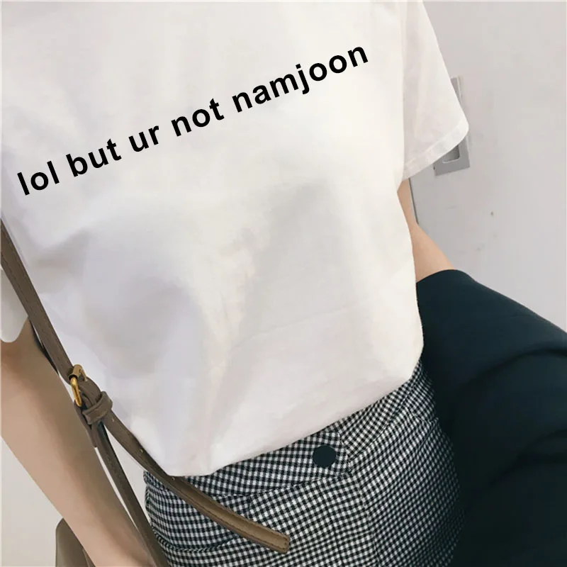 T-Shirt da donna lol ma ur not namjoon T-shirt con stampa lettere o-collo estate Casual Ulzzang abbigliamento Tumblr Kpop Harajuku T-Shirt top