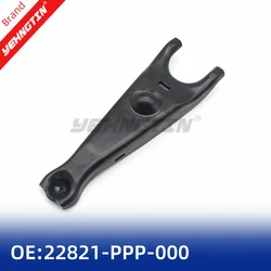 OEM 22821-PPP-000 High Quality Clutch Release Fork 22821PPP000 Fits For Honda Accord CRV FRV Civic Si 2002-2015