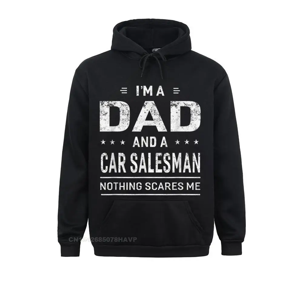 

Im A Dad And Car Salesman Hoodie For Men Father Funny Gift Sweatshirts Unique Long Sleeve Retro Hoodies Hoods For Women