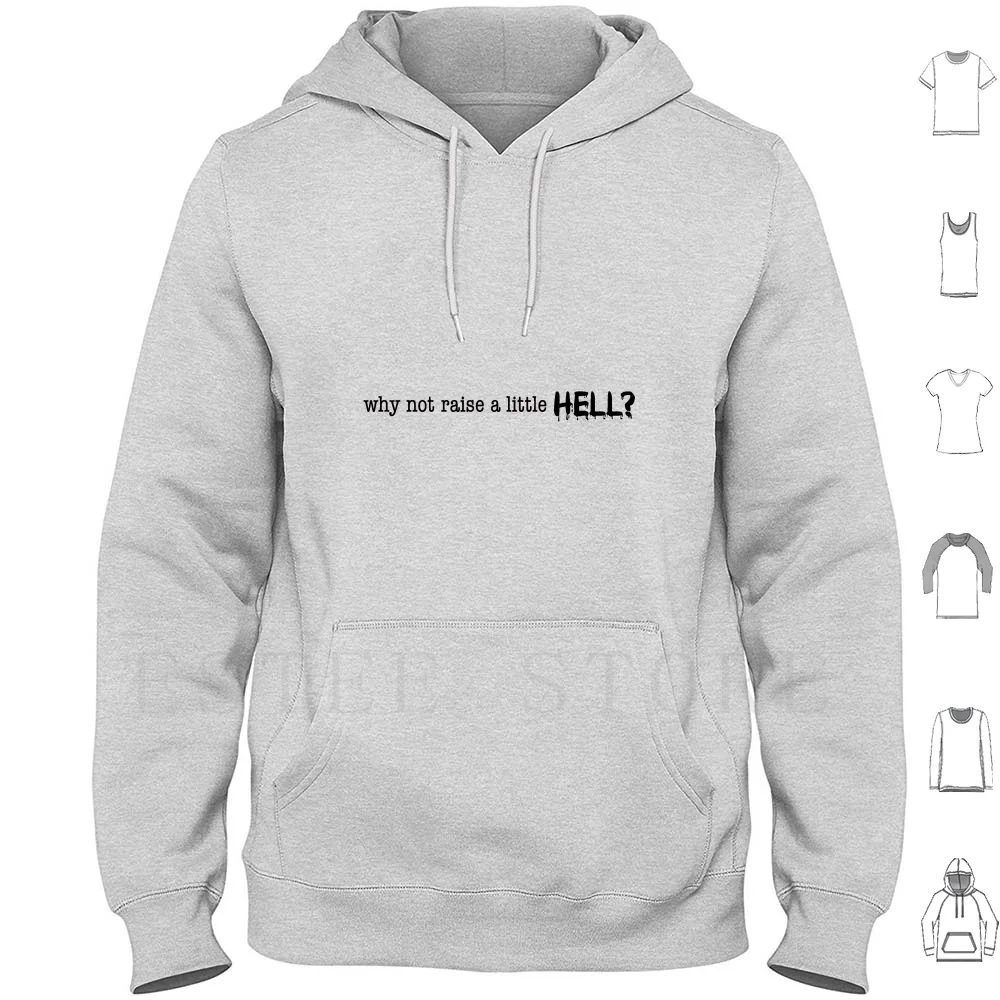 Why Not Raise A Little Hell ? Hoodies Long Sleeve Bonnie And Clyde Bonnie Clyde B C Bonnie And Clyde Musical