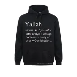 Prevailing Yallah Arabic Lebanese Word Definition Funny Hooded Tops Men Sweatshirts Hoodies Clothes 3D Printed