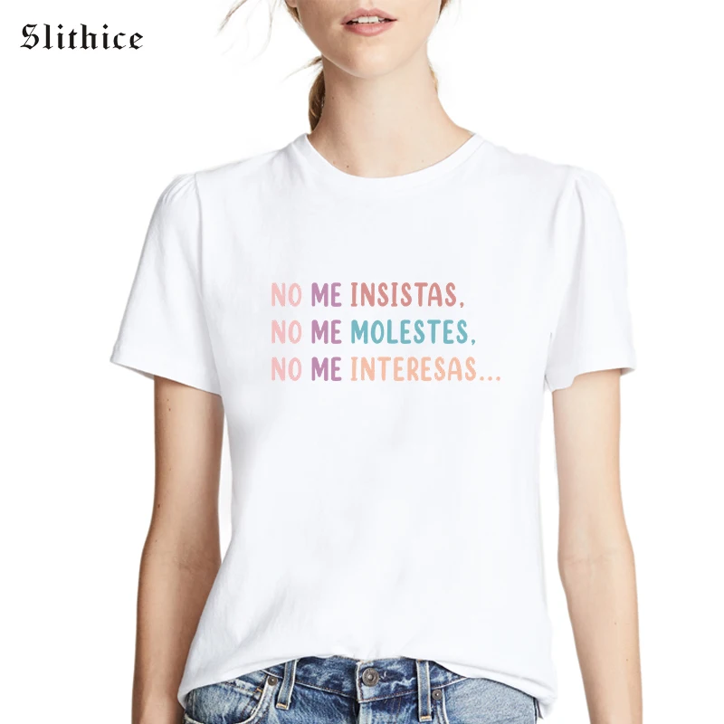 DO NOT INSIST ME DO NOT BOTHER ME Hipster T-shirts Women Cotton tops Spanish Funny Letter Print lady tshirt camiseta mujer