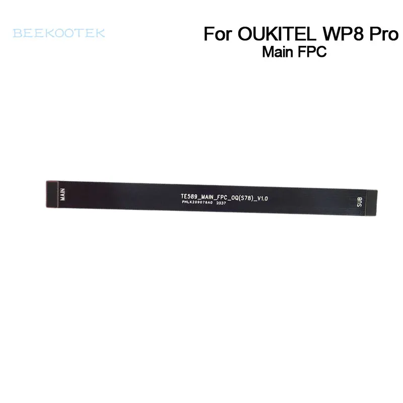 

New Original OUKITEL WP8 PRO Main Board FPC Main Ribbon flex cable FPC Repair Replacement Accessories For OUKITEL WP8 PRO Phone