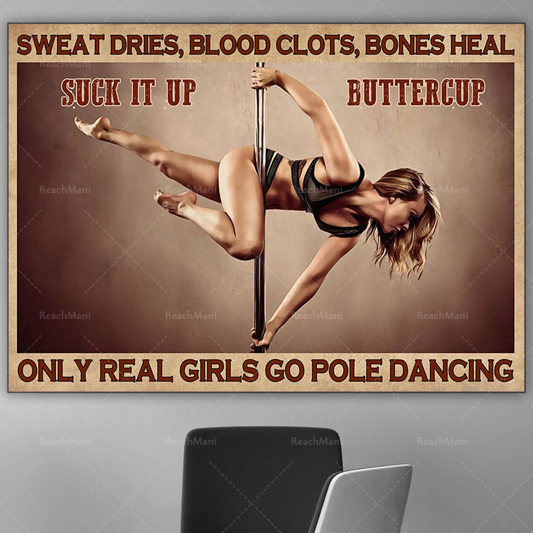 

Pole Dancing Girl Poster Sweat Dries Blood Clots Bones Heal Poster Home Living Decor Poster