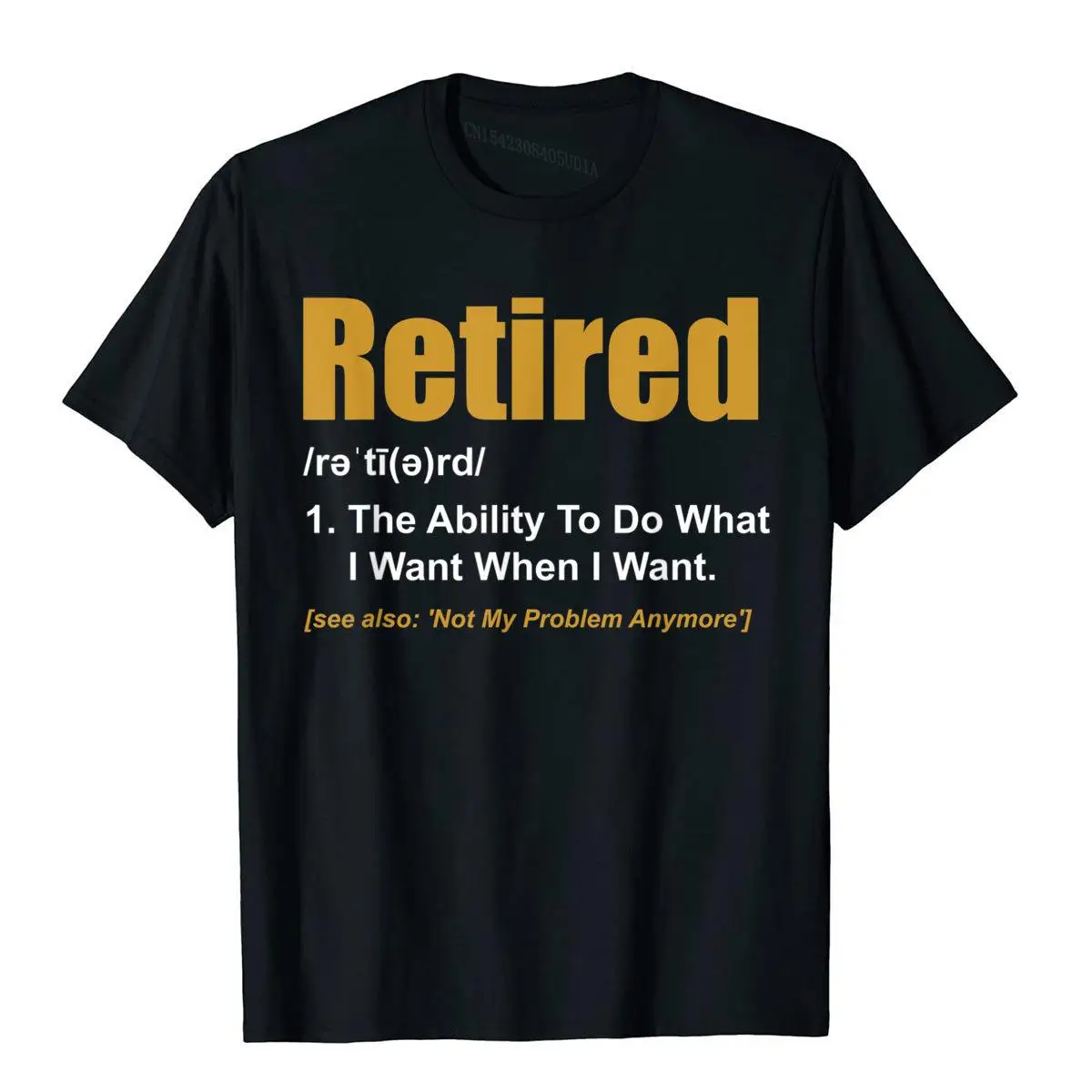 Retired The Ability To Do What I Want When I Want Retirement T-Shirt CoolFitness Tops Shirt Popular Cotton Male Top T-Shirts