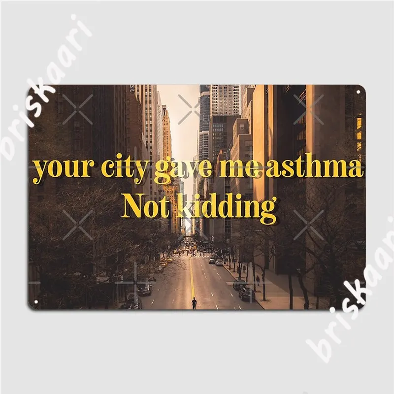 

Your City Gave Me Asthma Metal Plaque Poster Poster Garage Club Club Party Vintage Tin Sign Poster