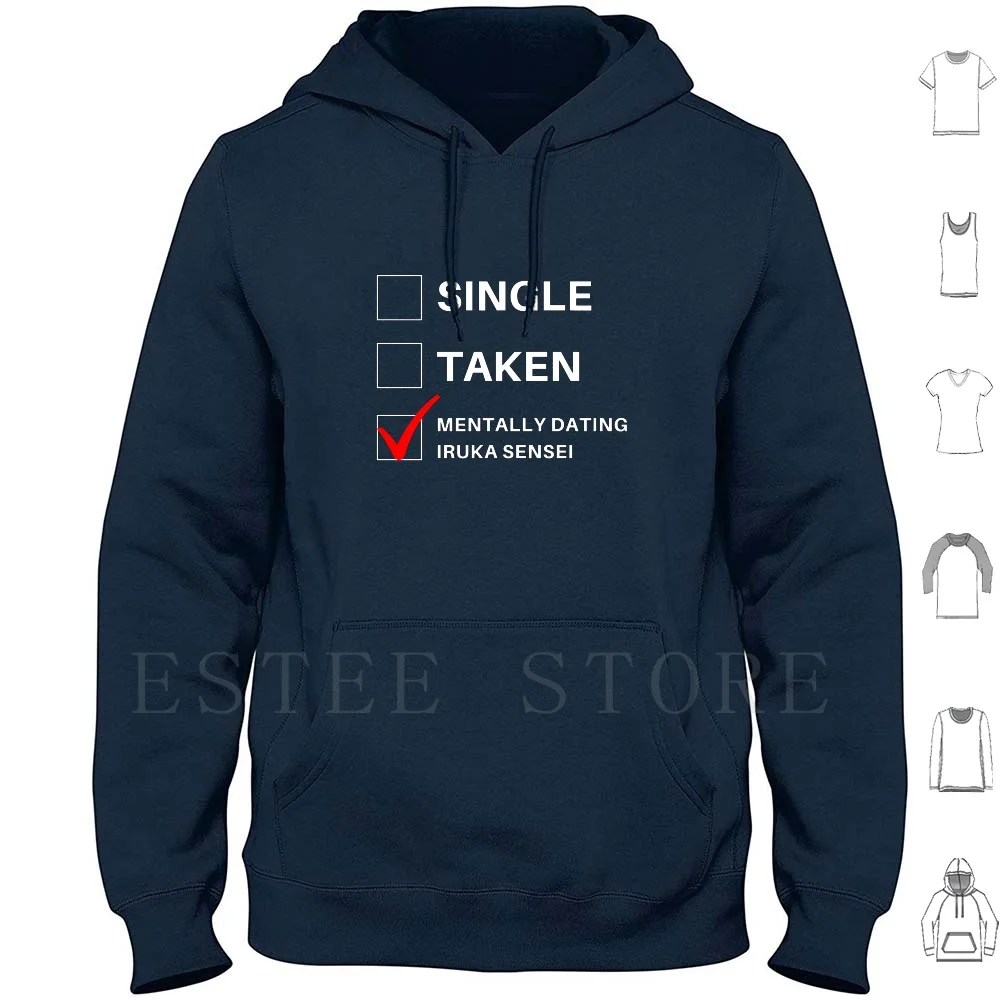 Single Taken Mentally Dating Iruka Sensei Hoodies Long Sleeve Single Taken Married Relationship Dragnloc Famous Tv