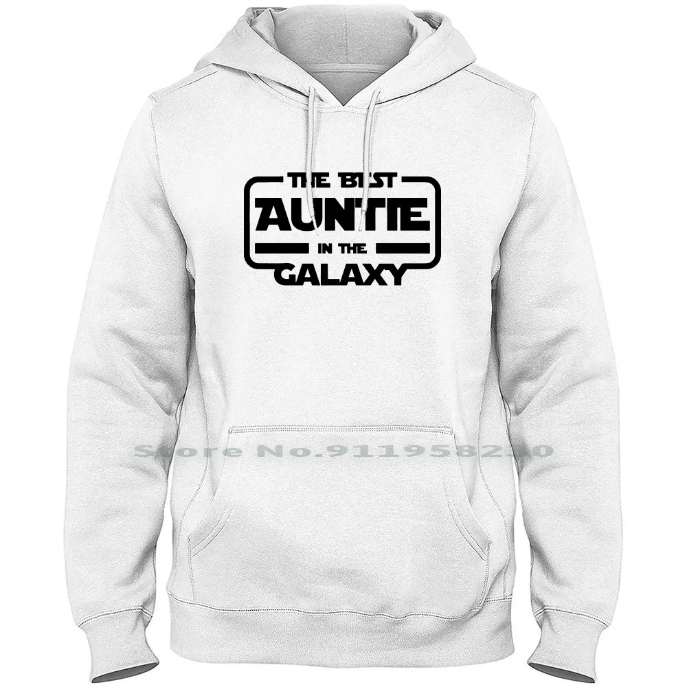 

The Best Auntie In The Galaxy Hoodie Sweater Cotton Typography The Best Popular Action Movie Some Best Aunt Tie Gal St Me