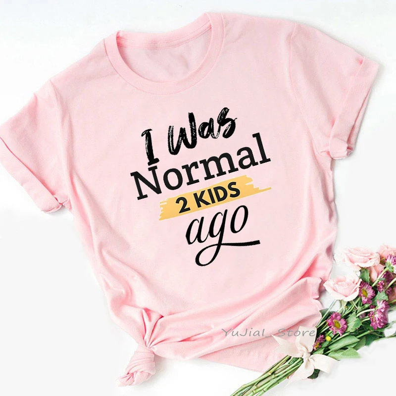 Super Mom T Shirts Women Clothes 2024 I Was Normal 2 Kids Ago Graphic Tshirt Femme Mother'S Day Gift Female T-Shirt Streetwear