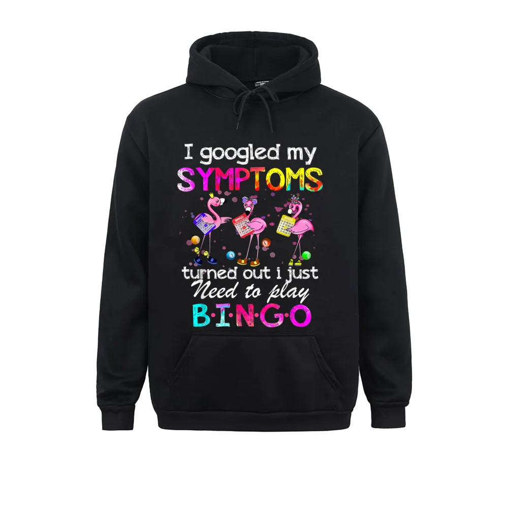 I Googled My Symptoms Tuned Out I Just Need To Play Bingo Adult Men Hoodies Sportswear Coupons Long Sleeve Sweatshirts