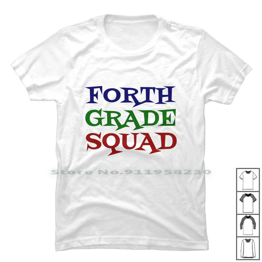 Forth Grade Squad T Shirt 100% Cotton Gift Idea Squad Pupil Grade Quad Idea Ade Ra