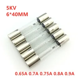 5PCS/Lot 5KV Microwave Oven Fuse 6*40mm 0.65A 0.7A 0.75A 0.8A 0.9A Glass Tube Fuse 5000V 650MA 6x40mm High-Pressure Fuse