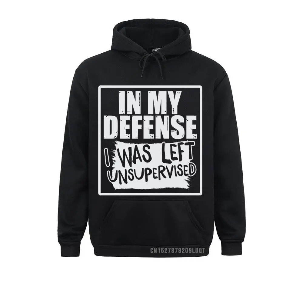 

Street Long Sleeve Hoodies New Arrival Sportswears Men Sweatshirts In My Defense I Was Left Unsupervised Pullover Hoodie