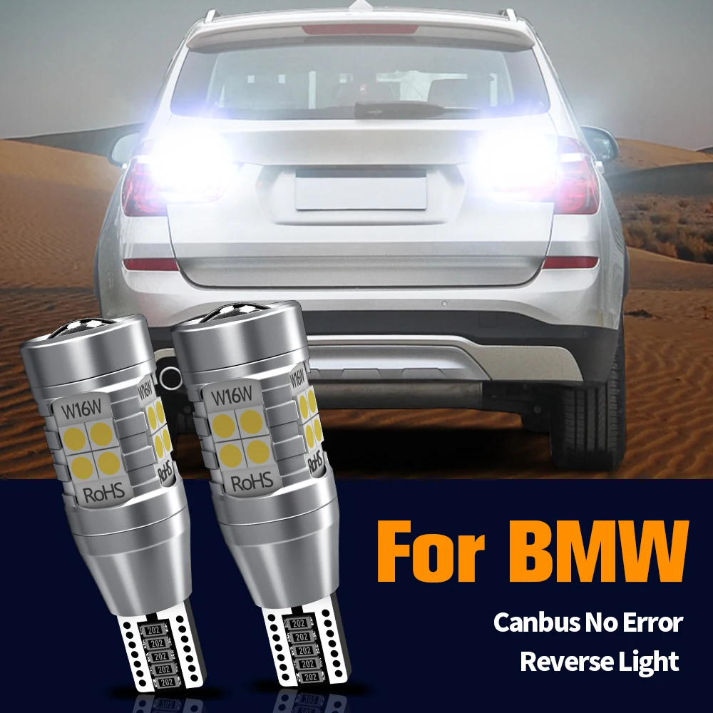 

2pcs LED Reverse Light Lamp Canbus W16W T15 For BMW 3 5 6 Series E90 E92 E91 E60 F10 F07 E61 F11 F12 F13 F06 X3 E83 F25 X5 E70