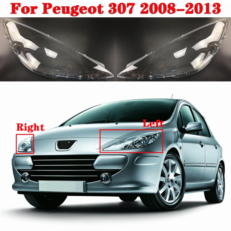 

For Peugeot 307 2008-2013 Car Front Headlight Cover Headlamp Lampshade Lampcover Head Lamp light Covers glass Lens Shell Caps