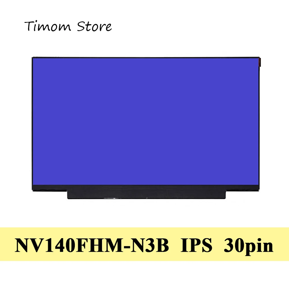 

NV140FHM-N3B NV140FHM N3B FHD 1920*1080 IPS Glare Glossy Panle Contrast Ratio 700:1 Interface eDP 30pins for BOE Slim LCD Matrix