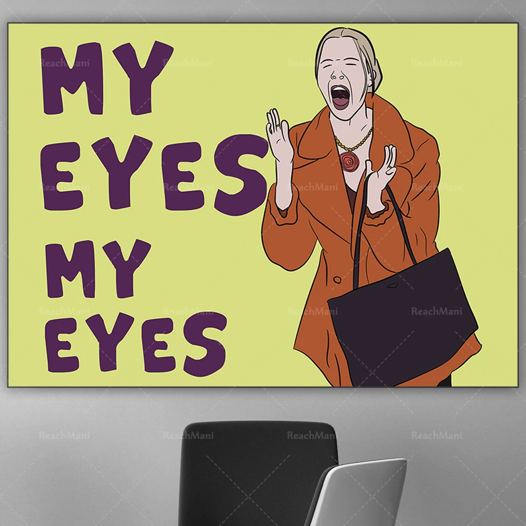 Oh My Eyes Poster Phoebe Buffay Friends TV Show Poster Living Room Decoration Wall Art Prints Home Decor Canvas