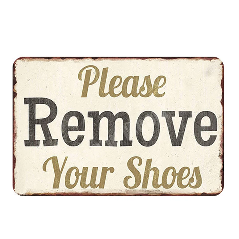 Remove Your Shoes Shabby Chic Metal Signs Pub Bathroom Decorative Plates Home Sweet Home Wall Stickers Art Poster Decor MN69