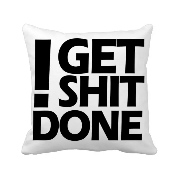 

Get Shit Done Quote Throw Pillow Square Cover