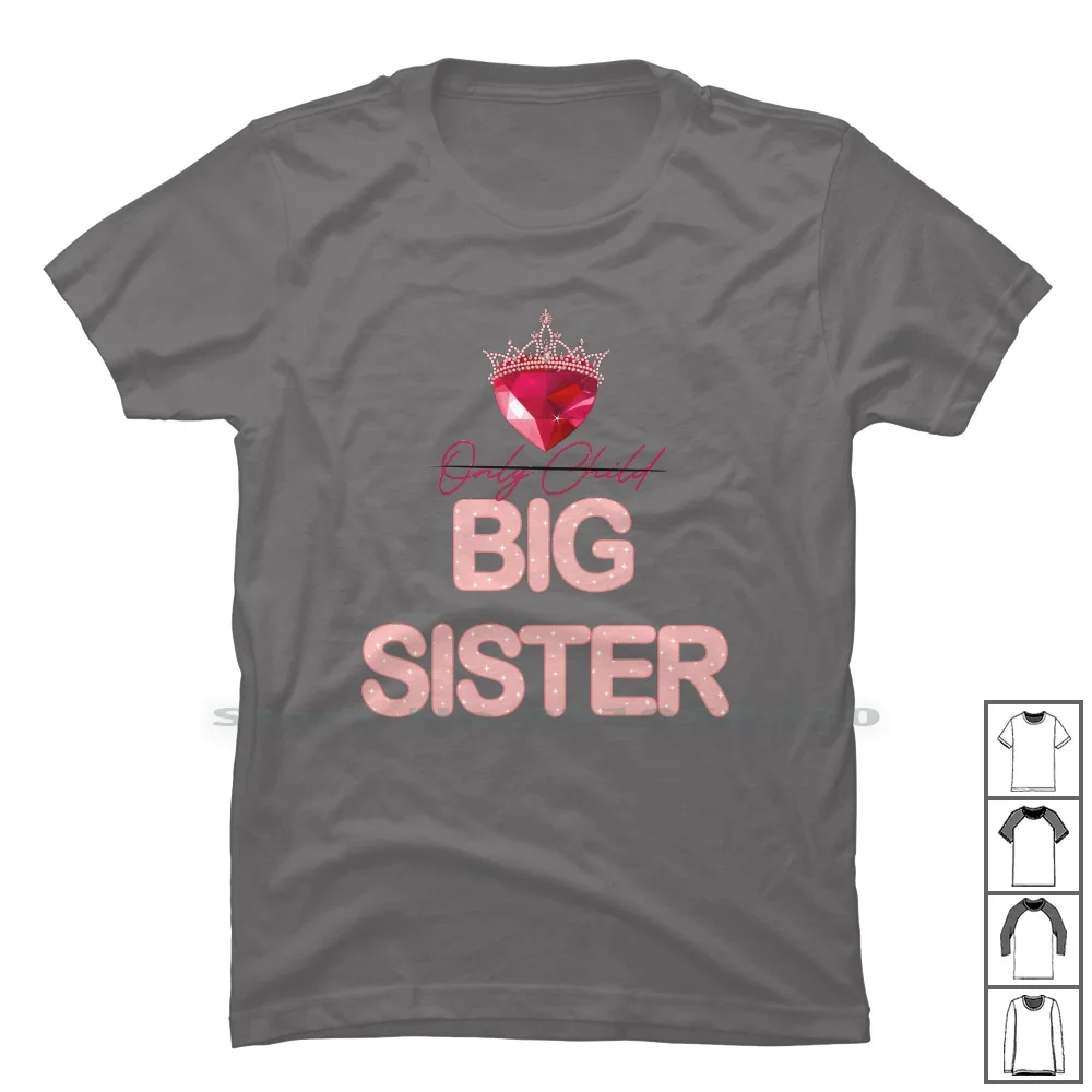 Only Child Big Sister T Shirt 100% Cotton Siblings Humorous Children Big Sis Sister Sters Humor Child Only Chi Big Us