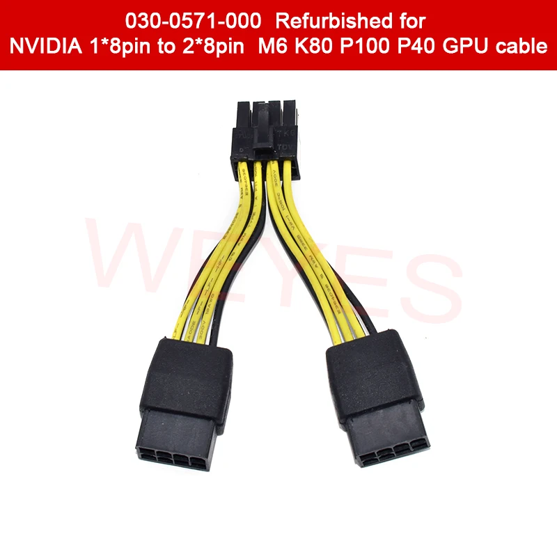 

030-0571-000 Refurbished for NVIDIA 1*8pin to 2*8pin M6 K80 P100 P40 GPU cable