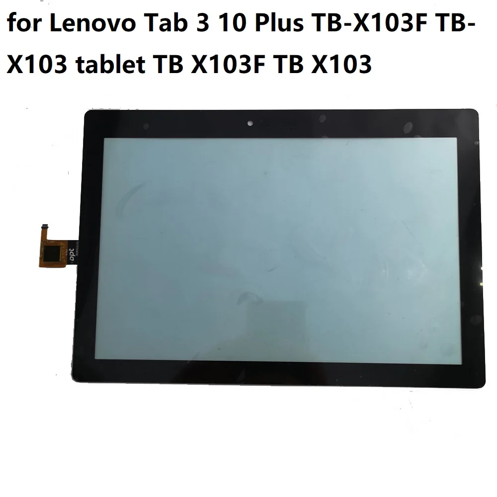 

NEW 10.1 INCH for Lenovo Tab 3 10 Plus TB-X103F TB-X103 tablet TB X103F TB X103 touch screen Digitizer Glass Sensor