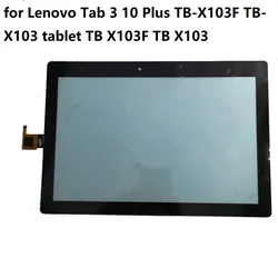 NEW 10.1 INCH for Lenovo Tab 3 10 Plus TB-X103F TB-X103 tablet TB X103F TB X103 touch screen Digitizer Glass Sensor
