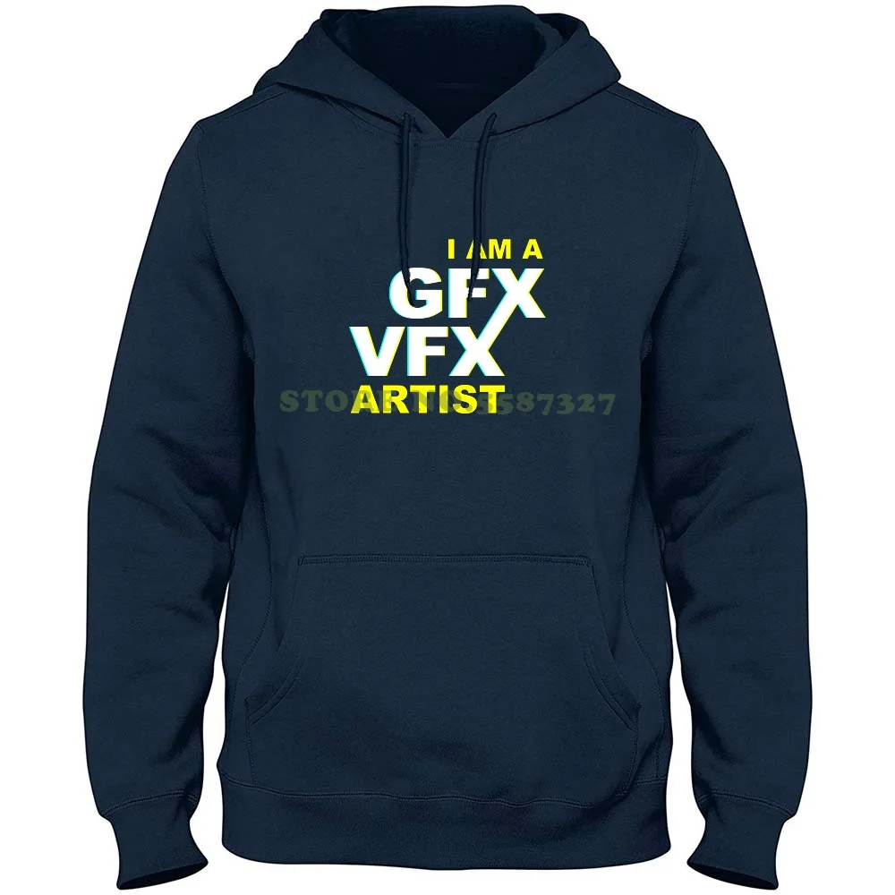 I Am A Gfx / Vfx Artist 100% Pure Cotton Hoodie T-Shirt Artist Graphic Designer 3D 2D Compositing Vfx Gfx Proud Cgi Special