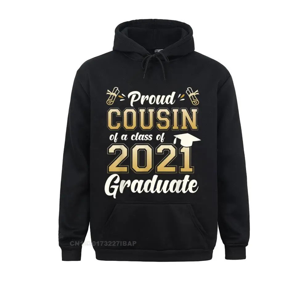 

Proud Cousin Of A Class Of 2021 Graduate Senior 2021 Gift Mens Hoodies Customized Autumn Sweatshirts Hip Hop Hoods Cute