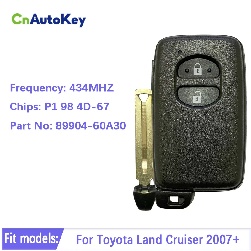 

CN007221 для Toyota Land Cruiser 2007 +, умный ключ с 2 кнопками 14AAC P1 98 4D-67 433 МГц 89904-60A30, без ключа, Go A433